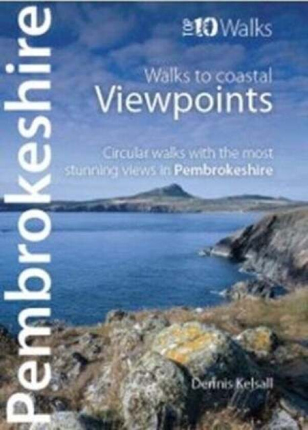 Pembrokeshire - Walks to Coastal Viewpoints av Dennis Kelsall