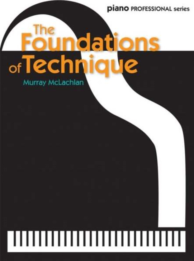 The Foundations of Technique av Murray McLachlan