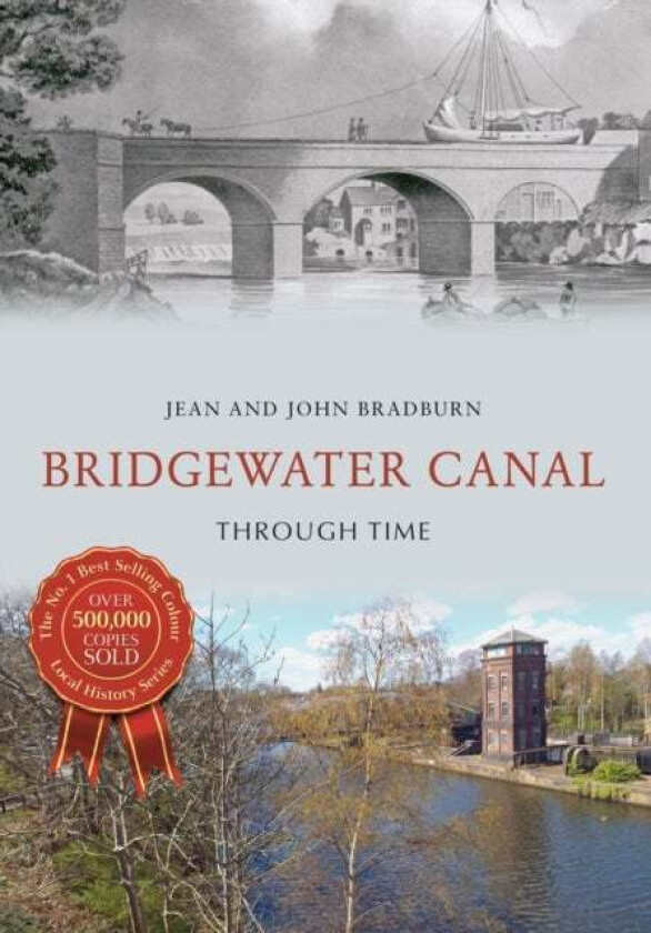 Bridgewater Canal Through Time Av Jean & John Bradburn