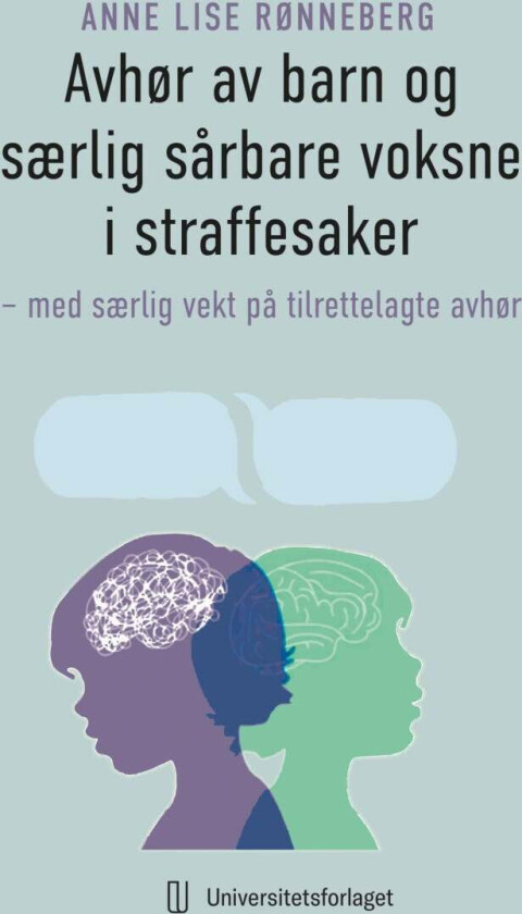 Avhør av barn og særlig sårbare voksne i straffesaker av Anne Lise Rønneberg