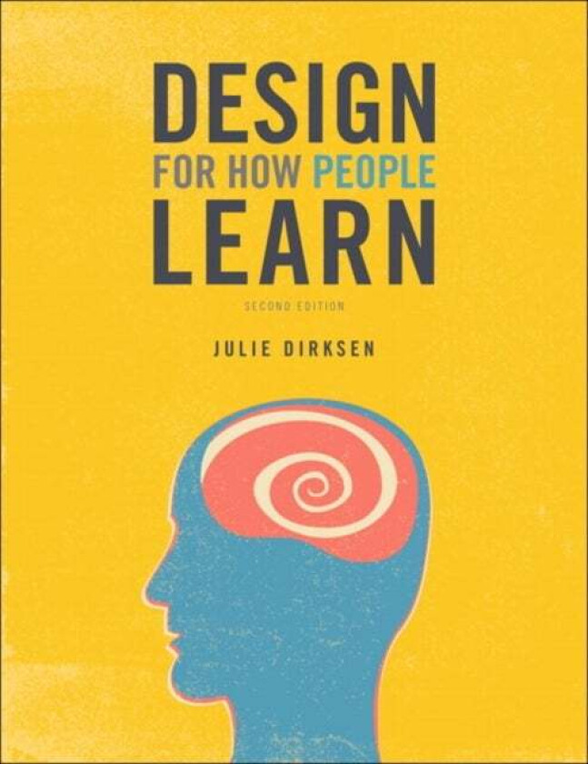 Design for How People Learn av Julie Dirksen
