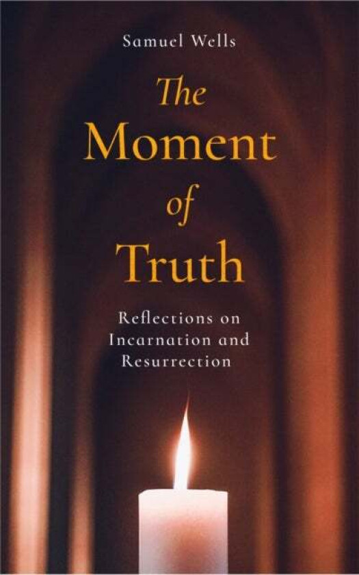 The Moment of Truth av Samuel Wells