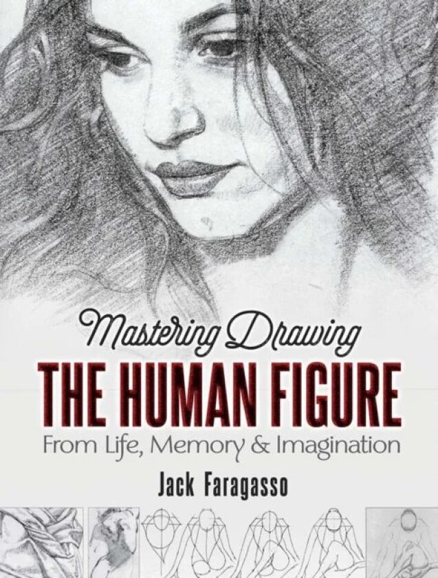Mastering Drawing the Human Figure av Jack Faragasso