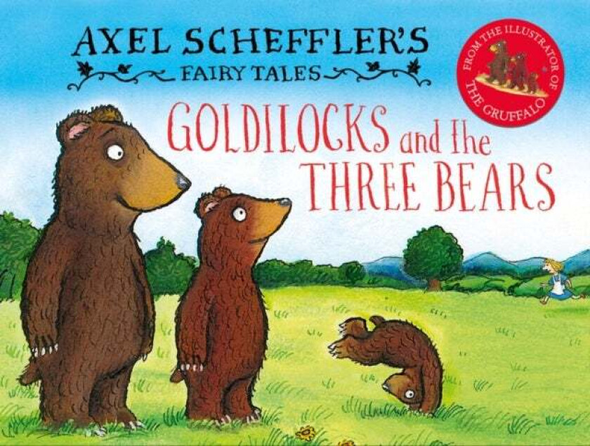 Axel Scheffler's Fairy Tales: Goldilocks and the Three Bears av Axel Scheffler