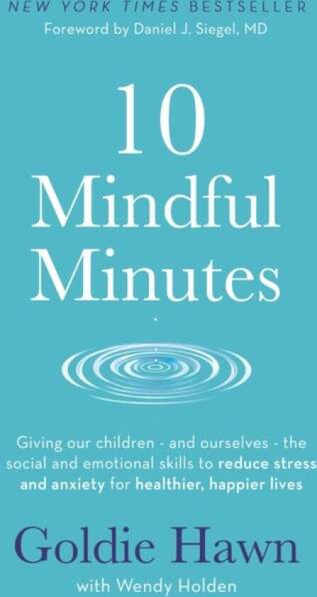 10 Mindful Minutes av Goldie Hawn, Wendy Holden