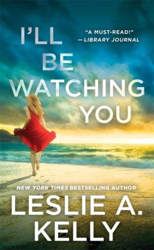 I'll Be Watching You (previously published as Watching You) av Leslie A. Kelly