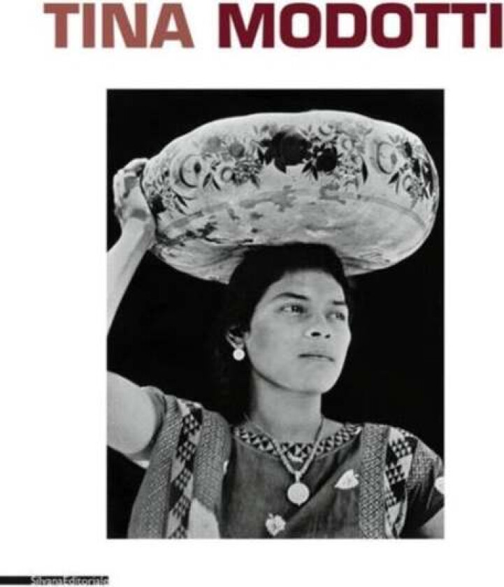 Tina Modotti av Dario Cimorelli, Riccardo Costantini