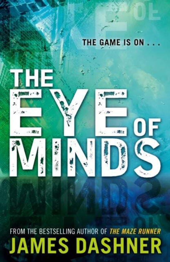 Mortality Doctrine: The Eye of Minds av James Dashner