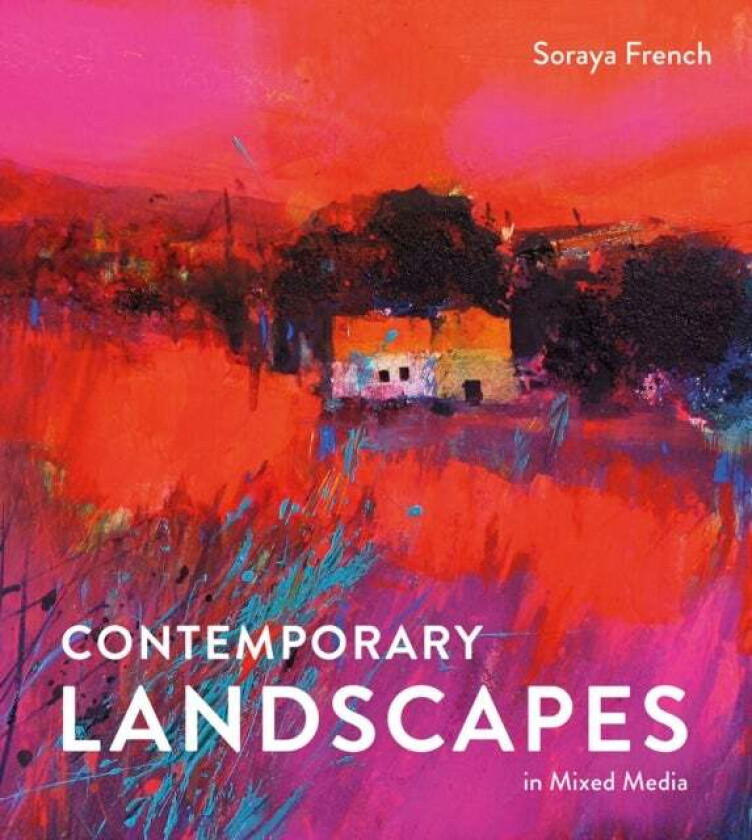 Contemporary Landscapes in Mixed Media av Soraya French