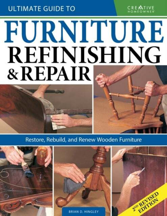 Ultimate Guide to Furniture Repair & Refinishing, 2nd Revised Edition av Brian Hingley
