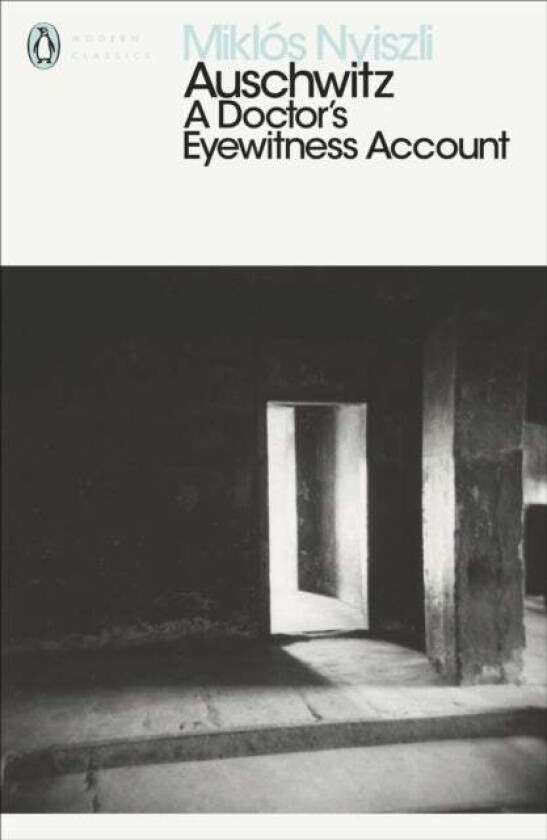 Auschwitz: A Doctor's Eyewitness Account av Miklós Nyiszli