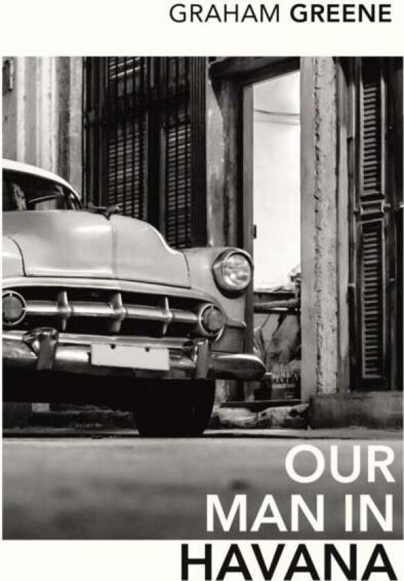 Our Man In Havana av Graham Greene