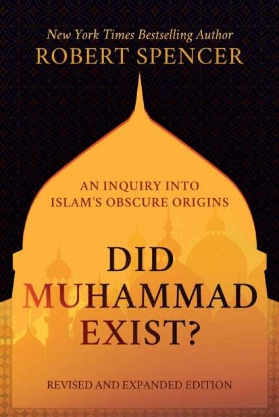 Did Muhammad Exist? av Robert Spencer