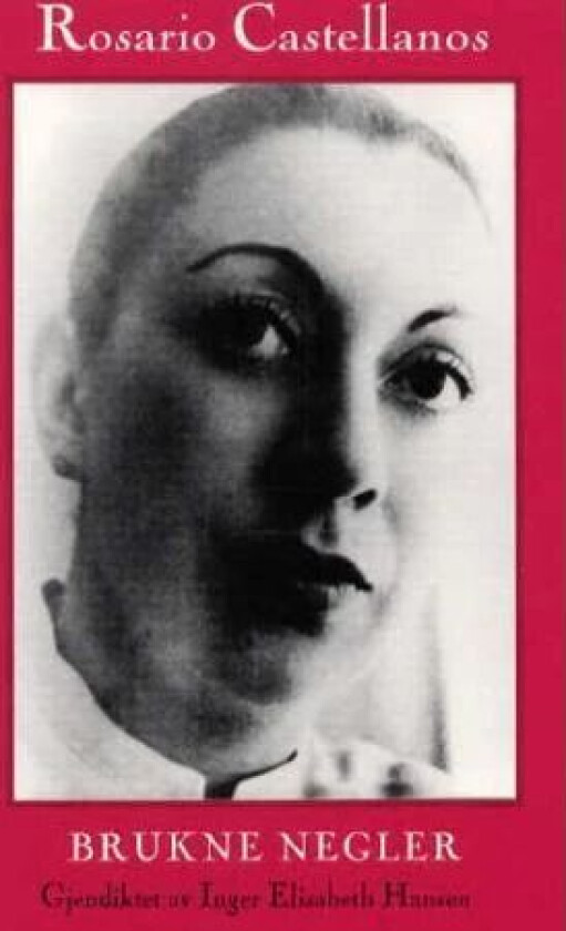 Brukne negler av Rosario Castellanos