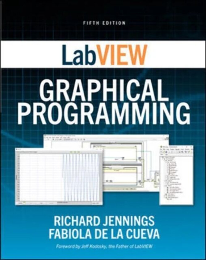 LabVIEW Graphical Programming, Fifth Edition av Richard Jennings, Fabiola De la Cueva