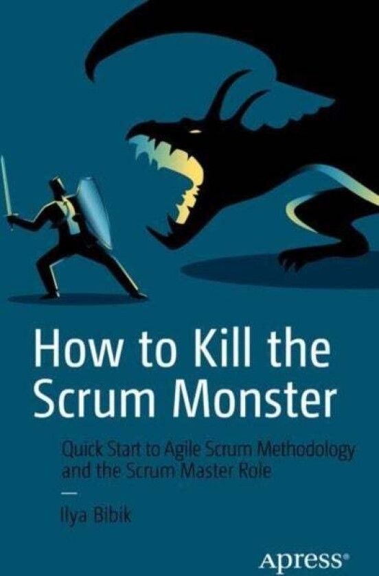 How to Kill the Scrum Monster av Ilya Bibik