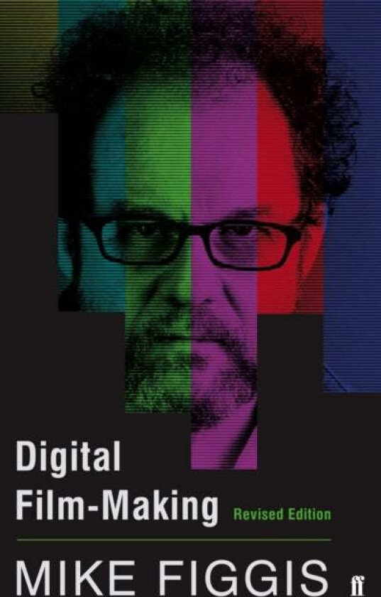 Digital Film-making Revised Edition av Mike Figgis