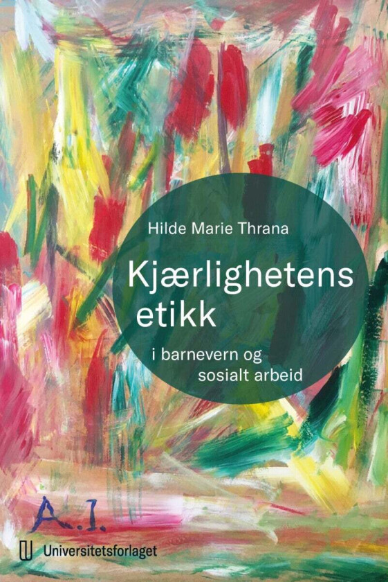 Kjærlighetens etikk av Hilde Marie Thrana