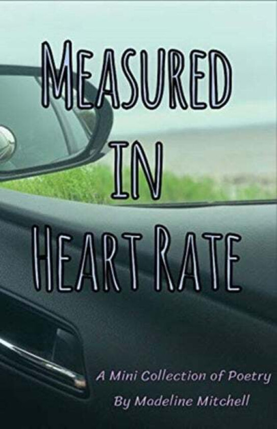 Measured in Heart Rate av Madeline Mitchell