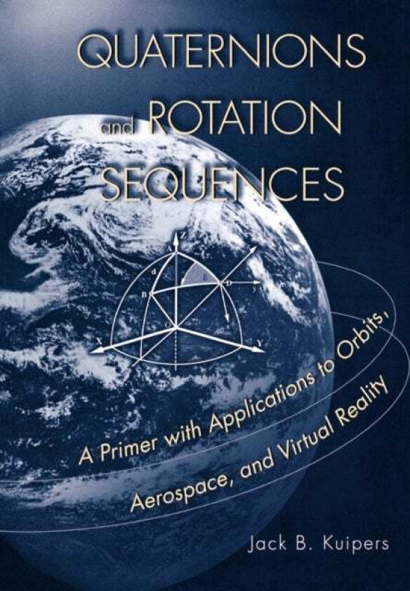 Quaternions and Rotation Sequences av J. B. Kuipers