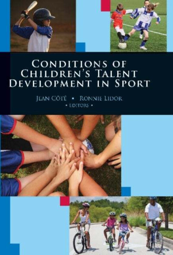Conditions of Children's Talent Development in Sport av Jean Cote, Ronnie Lidor
