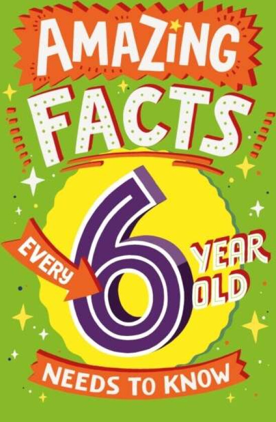 Amazing Facts Every 6 Year Old Needs to Know av Catherine Brereton