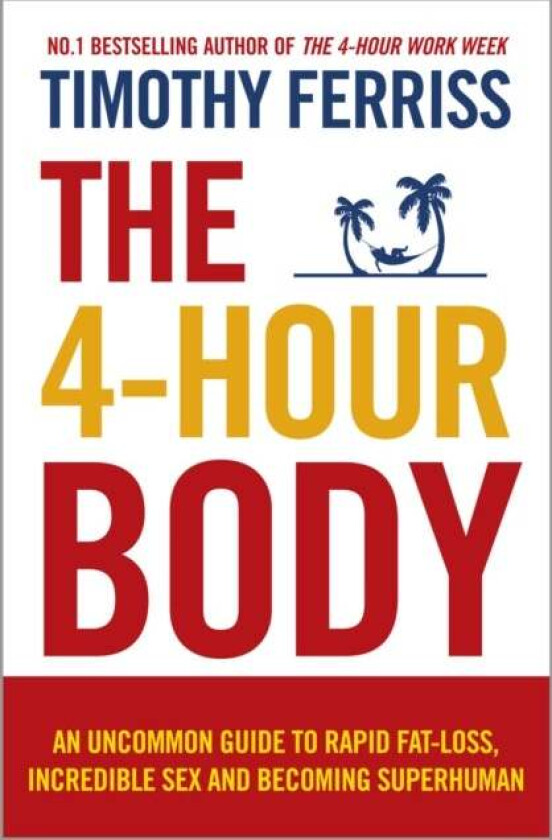 The 4-Hour Body av Timothy (Author) Ferriss