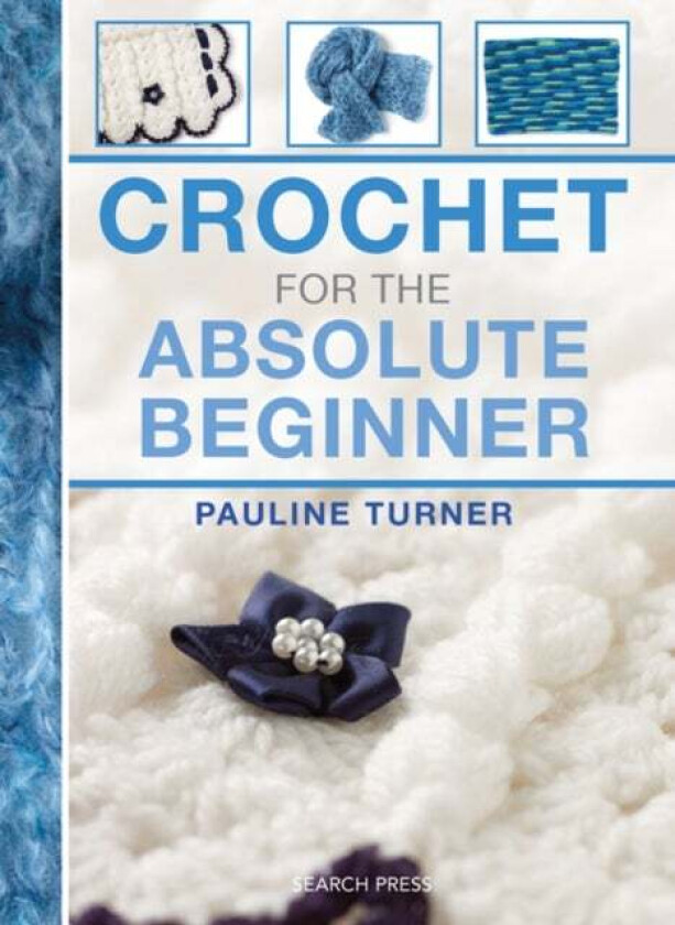 Crochet for the Absolute Beginner av Pauline Turner