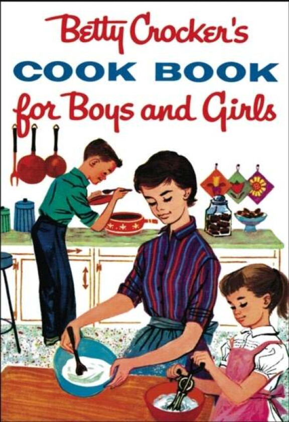 Betty Crocker's Cook Book For Boys And Girls, Facsimile Edit av Betty Crocker