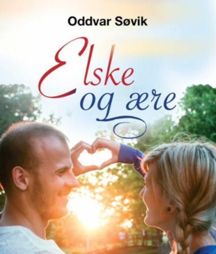 Elske og ære av Oddvar Søvik