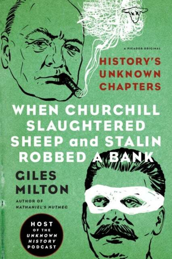 When Churchill Slaughtered Sheep And Stalin Robbed A Bank Av Giles Milton