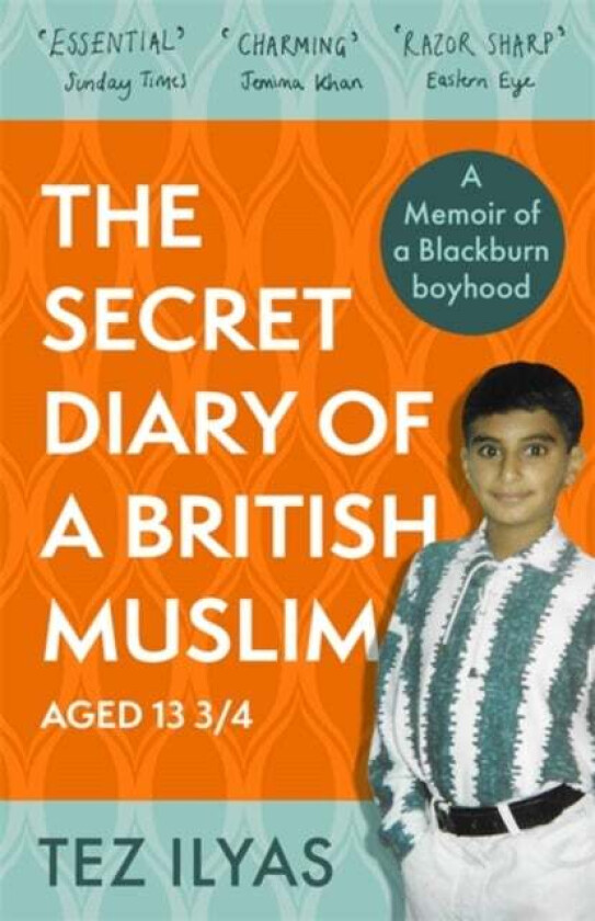 The Secret Diary of a British Muslim Aged 13 3/4 av Tez Ilyas