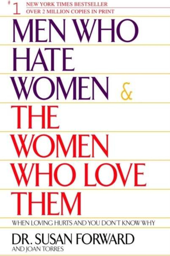 Men Who Hate Women and the Women Who Love Them av Susan Forward, Joan Torres