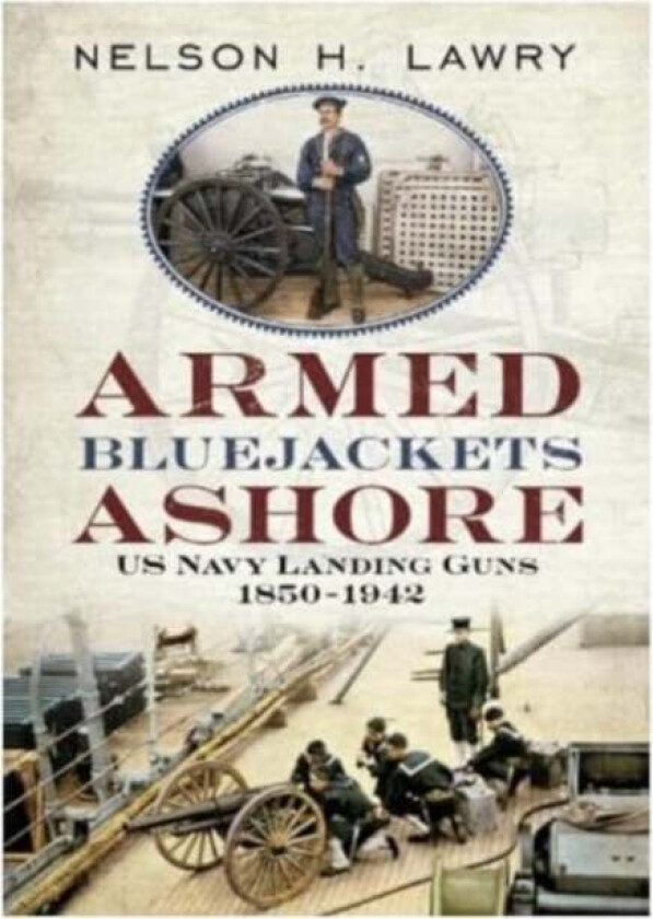 Armed Bluejackets Ashore av Nelson Lawry