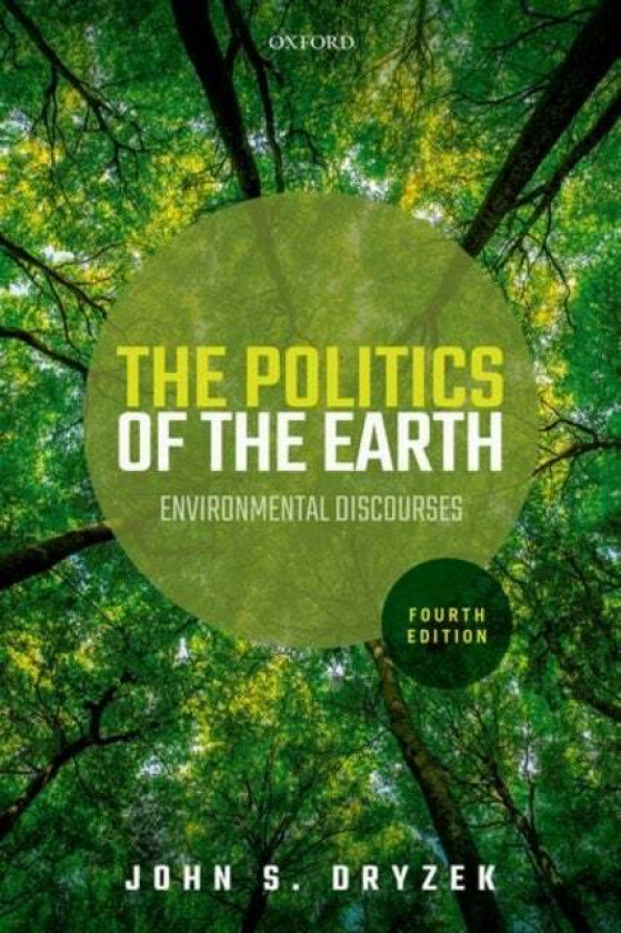 The Politics of the Earth av John S. (Professor of Political Science at the Centre for Deliberative Democracy and Global Governance at the University