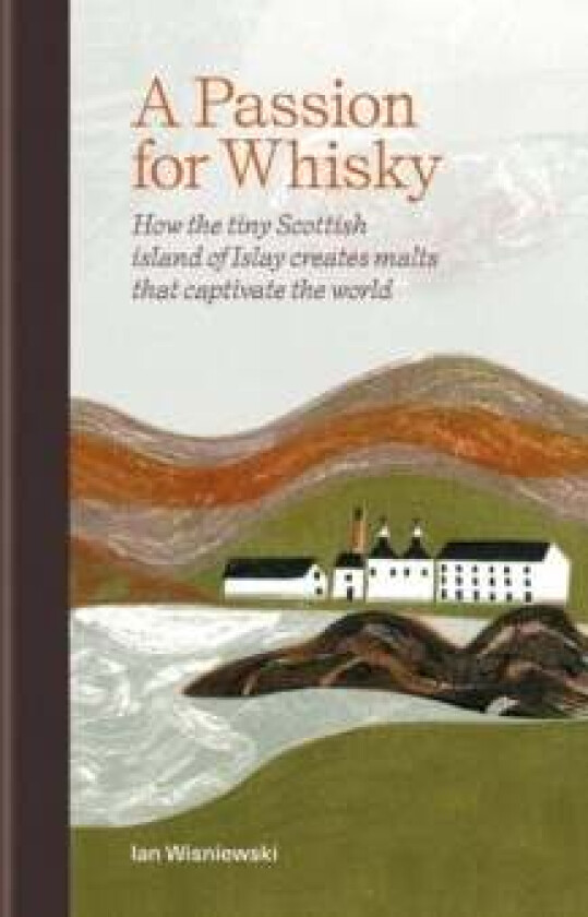 A Passion for Whisky av Ian Wisniewski
