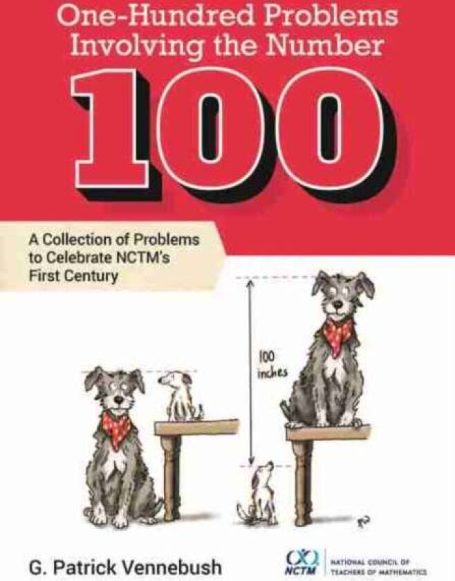 One Hundred Problems Involving the Number 100 av G. Patrick Vennebush