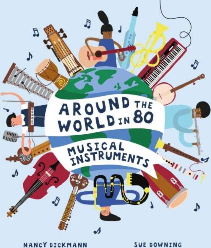 Around the World in 80 Musical Instruments av Nancy Dickmann
