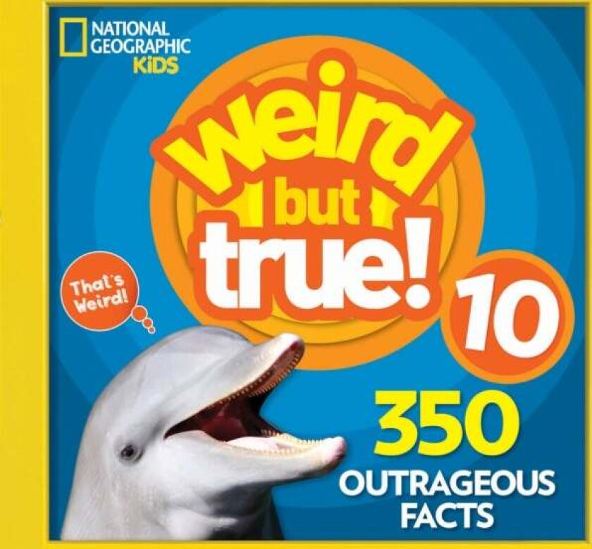 Weird But True! 10 av National Geographic Kids