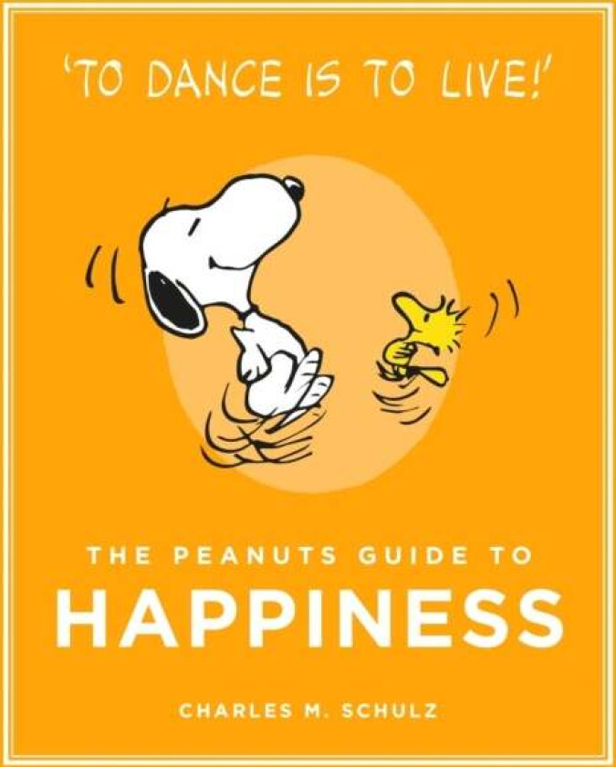 The Peanuts Guide to Happiness av Charles M. Schulz