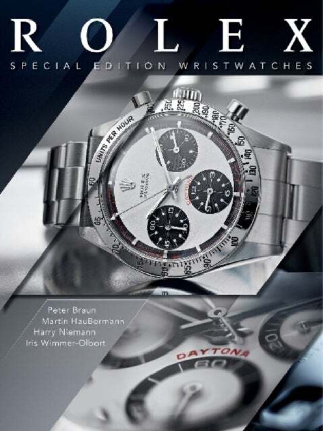 Rolex: Special-Edition Wristwatches av Harry Niemann, Peter Braun, Martin HauBermann, Iris Wimmer-Olbort