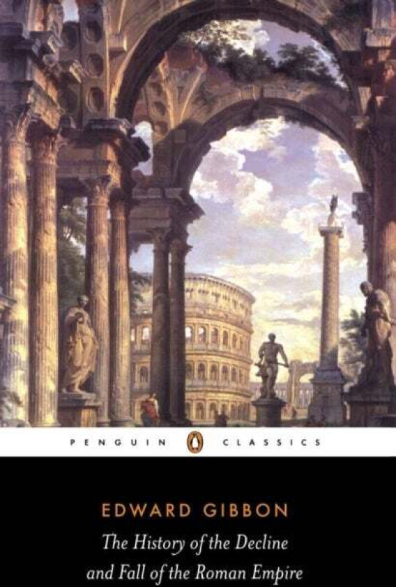 The History of the Decline and Fall of the Roman Empire av Edward Gibbon