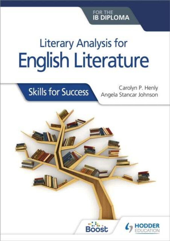Literary analysis for English Literature for the IB Diploma av Carolyn P. Henly, Angela Stancar Johnson