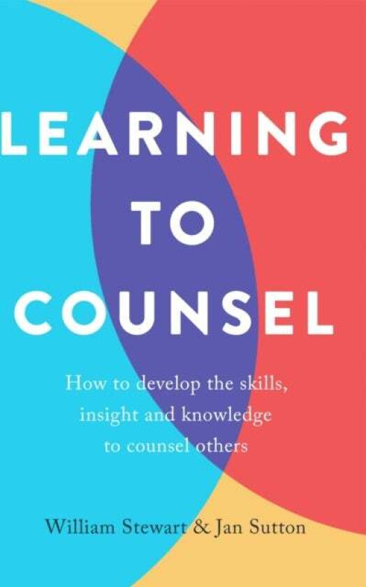 Learning To Counsel, 4th Edition av Jan Sutton, William Stewart
