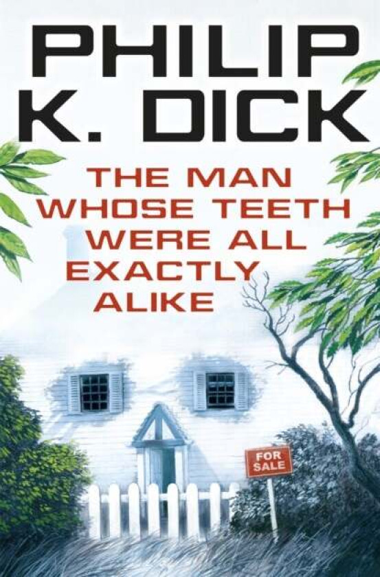 The Man Whose Teeth Were All Exactly Alike av Philip K Dick