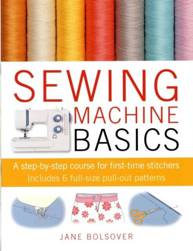 Sewing Machine Basics av Jane Bolsover