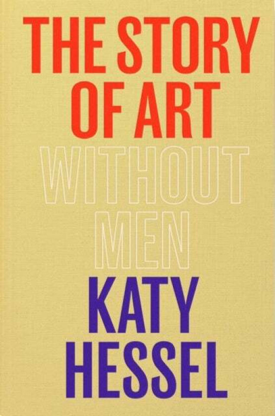 The Story of Art without Men av Katy Hessel