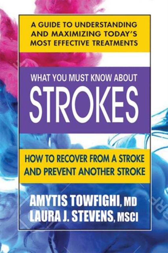 What You Must Know About Strokes Av Amytis (Amytis Towfighi) Towfighi, Laura (Laura Stevens) Stevens