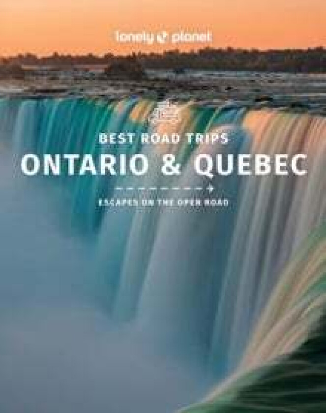 Lonely Planet Best Road Trips Ontario & Quebec av Lonely Planet