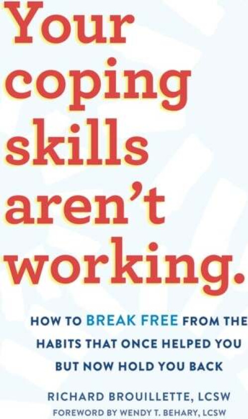 Your Coping Skills Aren't Working av Richard Brouillette